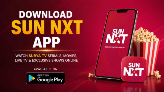 Sun NXT App Download & Installation Guide - Watch Surya TV Serials Online