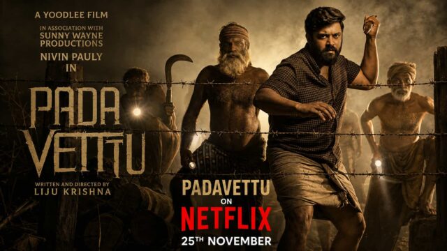 Padavettu OTT Release on Netflix - Nivin Pauly Movie Streaming from 25 November Padavettu OTT Release on Netflix - Nivin Pauly Movie Streaming from 25 November