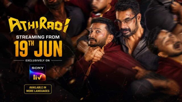 Athiradi OTT Release Date Confirmed – Streaming on SonyLIV from 19 June