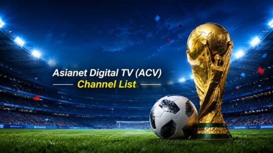 Asianet Digital TV Channel List 2026 – ACV Malayalam Channels and FIFA World Cup Guide