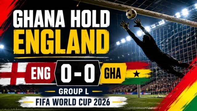 Ghana Hold England to Goalless Draw in FIFA World Cup 2026 Group L Clash Ghana Hold England to Goalless Draw in FIFA World Cup 2026 Group L Clash
