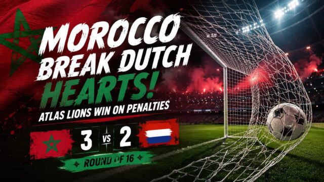 Morocco Stun Netherlands in Penalty Shootout to Reach FIFA World Cup 2026 Round of 16