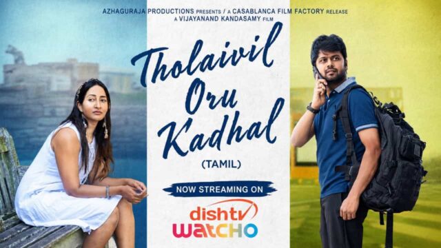 Tholaivil Oru Kaathal on OTT Tholaivil Oru Kaathal on OTT