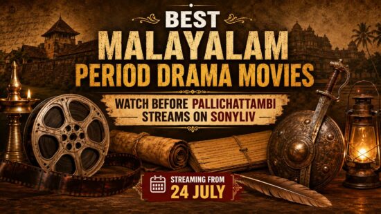 Best Malayalam Period Drama Movies You Should Watch Before Pallichattambi Arrives on SonyLIV on July 24 Best Malayalam Period Drama Movies You Should Watch Before Pallichattambi Arrives on SonyLIV on July 24