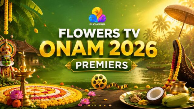 Flowers TV Onam Movies 2026, Find the Complete Premiere List, Cast and Movie Details