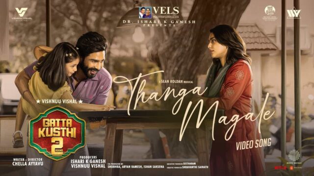 Gatta Kusthi 2 – 'Thanga Magale' Video Song Out , Vishnu Vishal and Aishwarya Lekshmi Starer OTT Release Expected on Netflix Soon Gatta Kusthi 2 – 'Thanga Magale' Video Song Out , Vishnu Vishal and Aishwarya Lekshmi Starer OTT Release Expected on Netflix Soon
