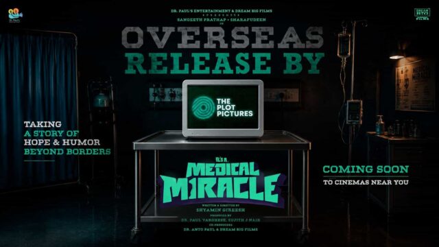 It's a Medical Miracle Overseas Rights Acquired by The Plot Pictures , Starring Sangeeth Prathap , Sharafudheen