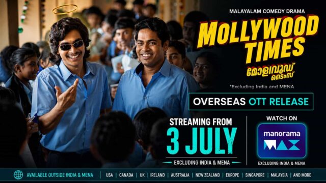 Mollywood Times OTT Release on manoramaMAX Overseas - Streaming from 3 July (Excluding India & MENA)