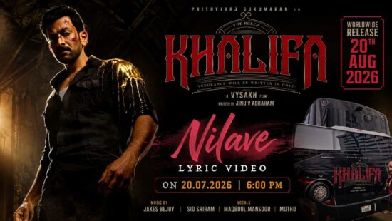 Khalifa First Song "Nilave" Lyric Video on 20 July, Prithviraj Latest Film Worldwide Release on 20 August 2026 Khalifa First Song "Nilave" Lyric Video on 20 July, Prithviraj Latest Film Worldwide Release on 20 August 2026