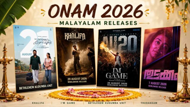 Onam 2026 Malayalam Movie Releases: Khalifa, I'm Game, Bethlehem Kudumba Unit, Thudakkam & More Onam 2026 Malayalam Movie Releases: Khalifa, I'm Game, Bethlehem Kudumba Unit, Thudakkam & More