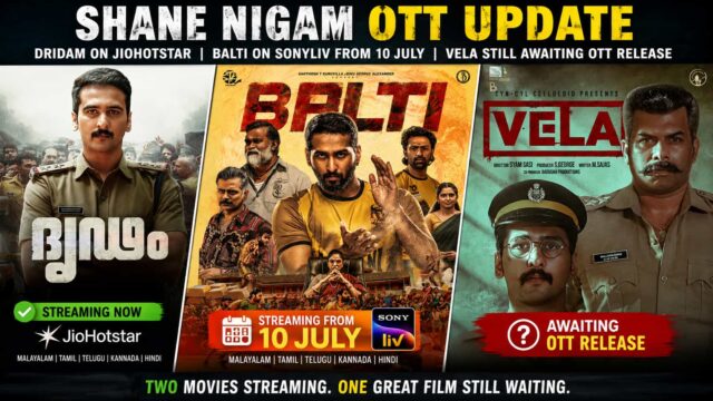 Balti Arriving on SonyLIV from 10 July, But Shane Nigam’s Vela Still Awaits Its OTT Release Balti Arriving on SonyLIV from 10 July, But Shane Nigam’s Vela Still Awaits Its OTT Release