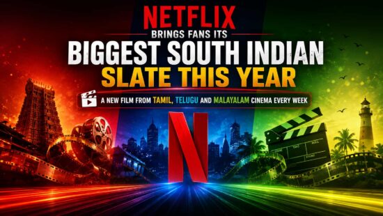 Netflix Announces Biggest South Indian Slate of 2026 – New Tamil, Telugu and Malayalam Film Every Week Netflix Announces Biggest South Indian Slate of 2026 – New Tamil, Telugu and Malayalam Film Every Week
