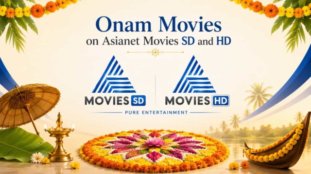 Asianet Movies SD & HD Onam Movie Schedule 2026 - Uthradam, Thiruvonam, Avittam and Chathayam Movie List