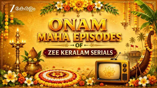 Zee Keralam Onam Maha Episodes 2026 - Special Episodes of Akale, Kudumbashree Sharada, Valyettan, Chembarathy and More