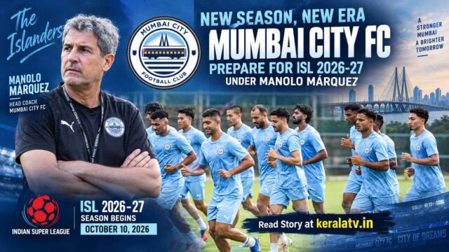 Mumbai City FC prepare for ISL 2026-27 season under Manolo Márquez Mumbai City FC prepare for ISL 2026-27 season under Manolo Márquez