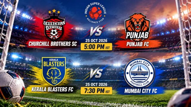 ISL Malayalam Live Streaming Kerala Blasters vs Mumbai City FC at 7:30 PM and Churchill Brothers vs Punjab FC at 5 PM on 25 October 2026 ISL Malayalam Live Streaming Kerala Blasters vs Mumbai City FC at 7:30 PM and Churchill Brothers vs Punjab FC at 5 PM on 25 October 2026