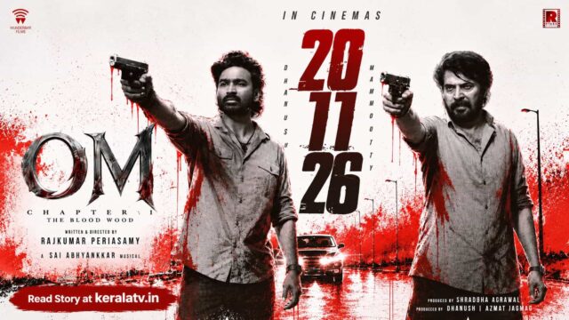 OM Release Date - Dhanush and Mammootty Pan-Indian Action Film to Hit Theatres on November 20